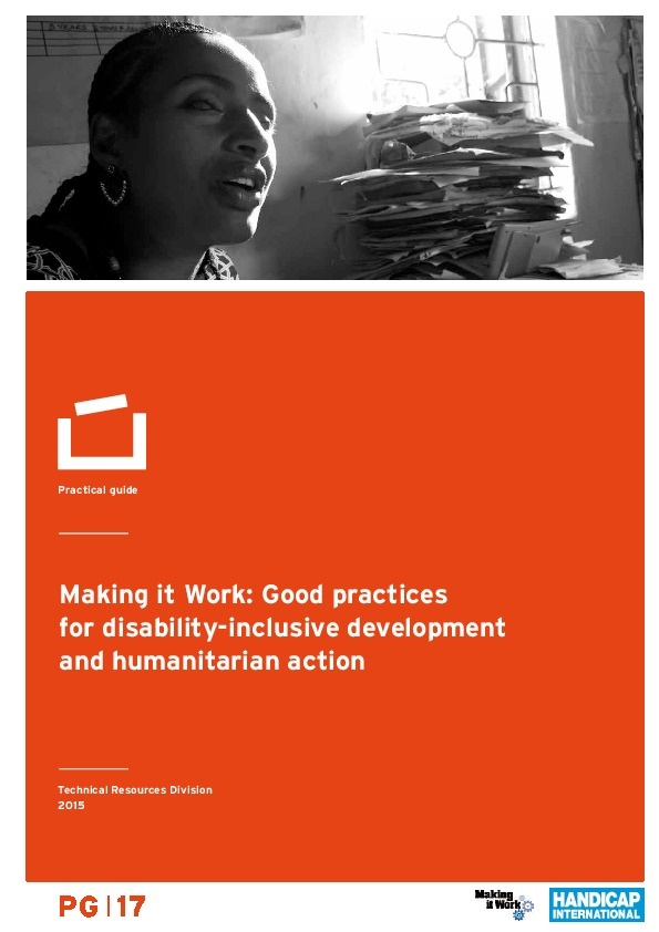Making it Work: Good Practices for Disability - Inclusive Development and Humanitarian Action 