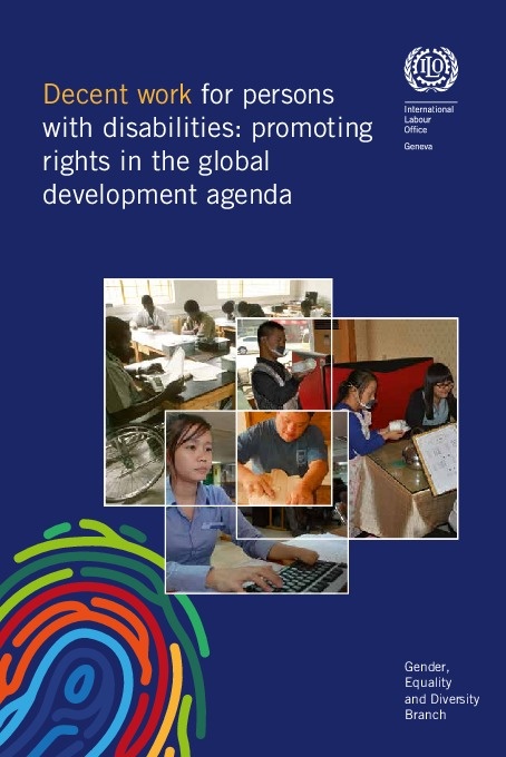 Decent Work for Persons with Disabilities: promoting the rights in the Global Development Agenda 